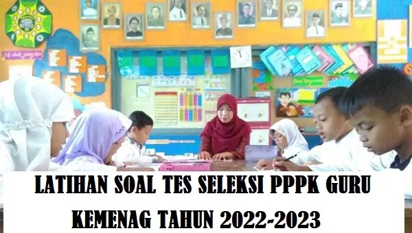 Latihan Soal Tes Seleksi PPPK Guru Kemenag Tahun 2022-2023 - JELAJAH